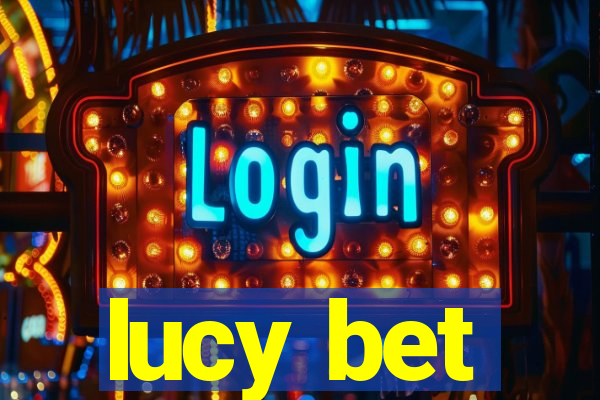 lucy bet